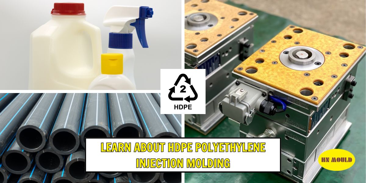 Learn about HDPE Polyethylene injection molding