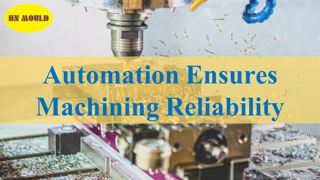 Automation Ensures Machining Reliability